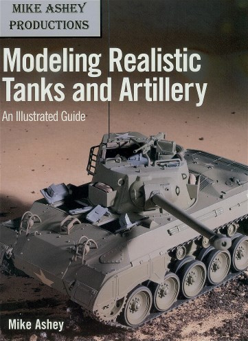 Modeling realistic tanks and artillery by Mike Ashey. 